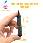 Cục sủi oxy 9 CM hình TRỤ ĐEN - Đá sủi cực mịn cho hồ cá cảnh