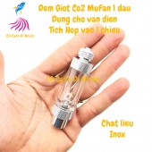 Đếm Giọt Co2 Mufan 1 đầu dùng cho van điện có tích Hợp Van 1 Chiều bằng inox
